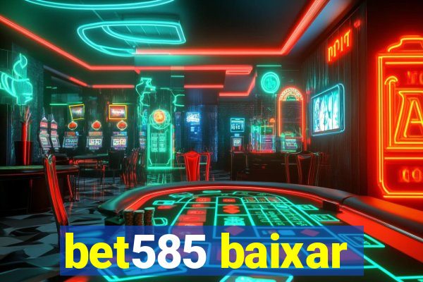 bet585 baixar